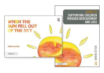 Supporting Children through Bereavement and Loss & When the Sun Fell Out of the Sky