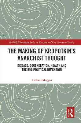 Making of Kropotkin's Anarchist Thought
