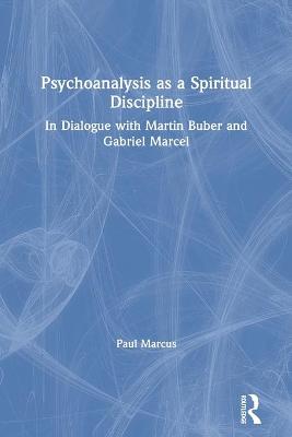 Psychoanalysis as a Spiritual Discipline