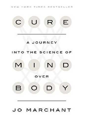 Cure: A Journey into the Science of Mind Over Body