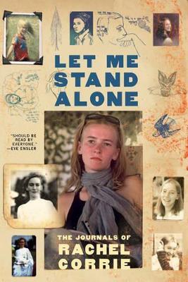 Let Me Stand Alone – The Journals of Rachel Corrie Corrie
