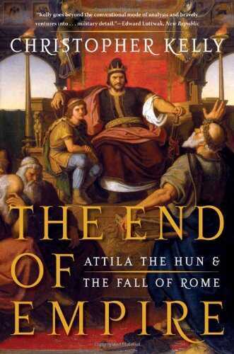 End of Empire. Attila the Hun and the Fall of Rome
