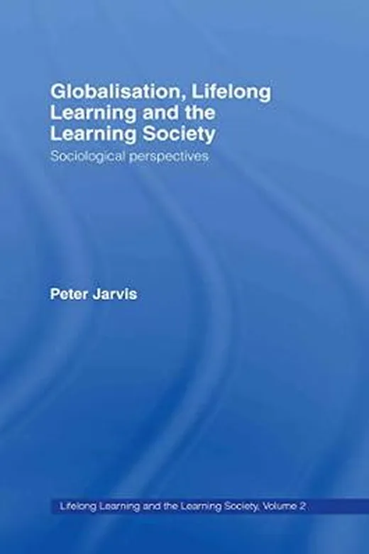 Globalization, Lifelong Learning and the Learning Society: Sociological Perspectives