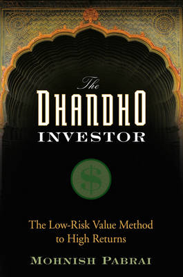 The Dhandho Investor – The Low–Risk Value Method to High Returns