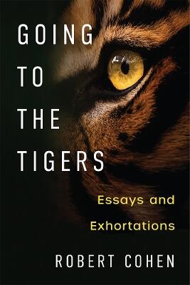 Going to the Tigers – Essays and Exhortations