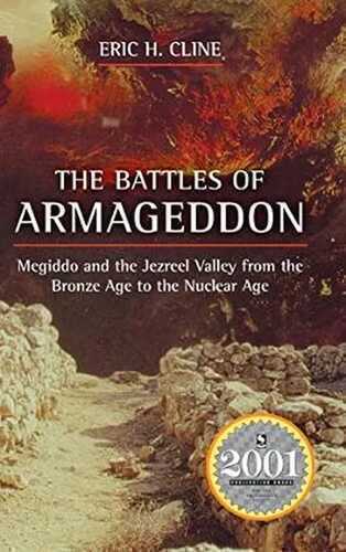 The Battles of Armageddon: Megiddo and the Jezreel Valley from the Bronze Age to the Nuclear Age