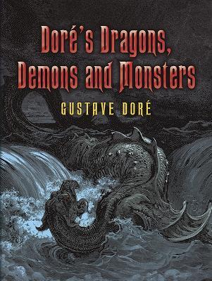 Dore''s Dragons, Demons and Monsters