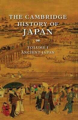The Cambridge History of Japan, Volume 1: Ancient Japan