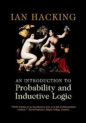 An Introduction to Probability and Inductive Logic — Ian Hacking