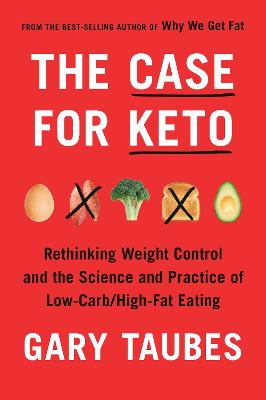 Case for Keto — Gary Taubes