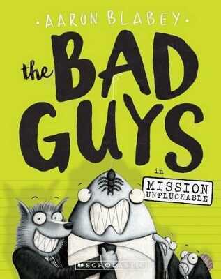 Bad Guys in Mission Unpluckable (The Bad Guys #2)