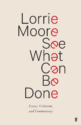 See What Can Be Done — Lorrie Moore