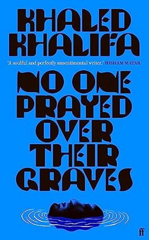 No One Prayed Over Their Graves — Khaled Khalifa