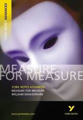 William Shakespeare 'Measure for Measure': everything you need to catch up, study and prepare for 2025 assessments and 2026 exams — Emma Smith