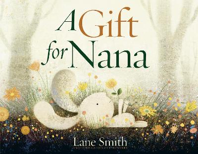 A Gift for Nana — Lane Smith