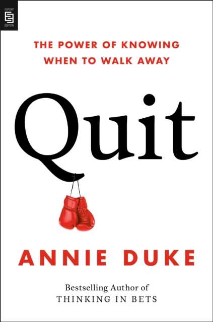 Quit: The Power of Knowing When to Walk Away