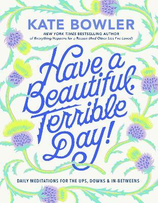 Have a Beautiful, Terrible Day!