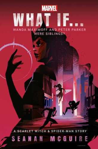 Marvel: What If...Wanda Maximoff and Peter Parker Were Siblings?