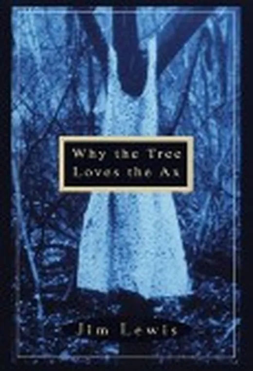 Why the Tree Loves the Ax