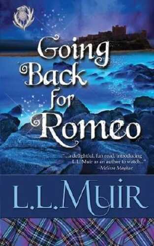 Going Back for Romeo: A Highlander Time Travel Romance (A Muir Witch Project) (Volume 1)