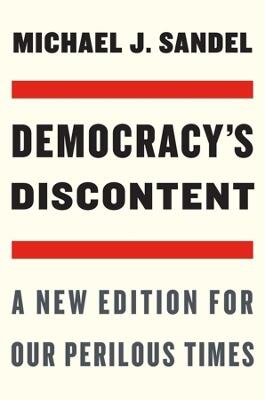 Democracy's Discontent – A New Edition for Our Perilous Times