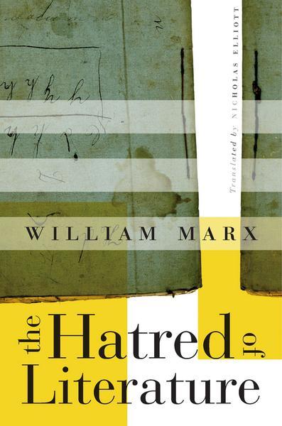 The Hatred of Literature — William Marx