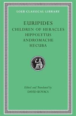 Children of Heracles. Hippolytus. Andromache. Hecuba