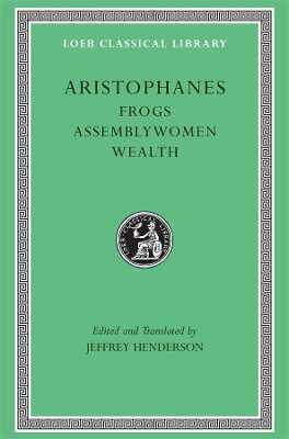 Frogs. Assemblywomen. Wealth (Trans. Henderson)(Greek)