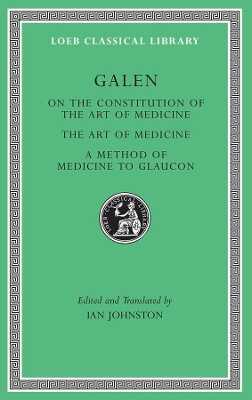 On the Structure of the Art of Medicine. The Art of Medicine. On the Practice of Medicine to Glaucon