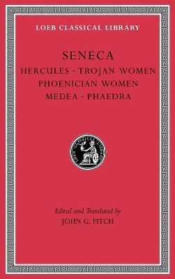 Tragedies, Volume I – Hercules. Trojan Women. Phoenician Women. Medea. Phaedra