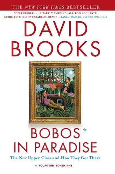 Bobos in Paradise — David Brooks