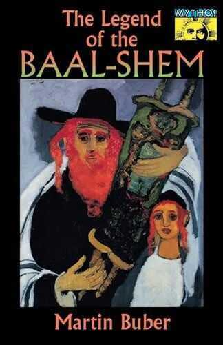 The Legend of the Baal-Shem (MYTHOS: THE PRINCETON/BOLLINGEN SERIES IN WORLD MYTHOLOGY)