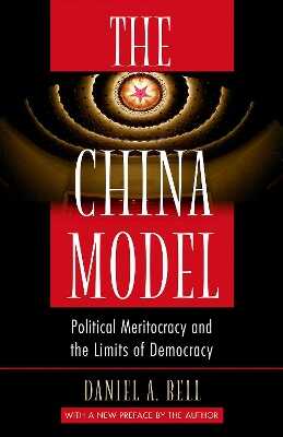 The China Model – Political Meritocracy and the Limits of Democracy