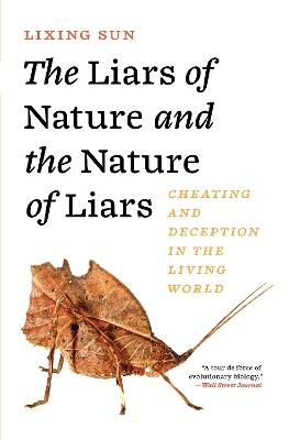 The Liars of Nature and the Nature of Liars – Cheating and Deception in the Living World