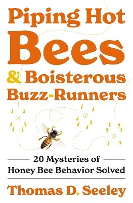 Piping Hot Bees and Boisterous Buzz-Runners
