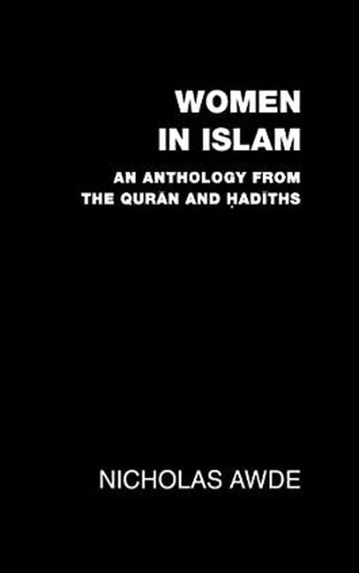 Women in Islam: An Anthology from the Qu'ran and Hadith