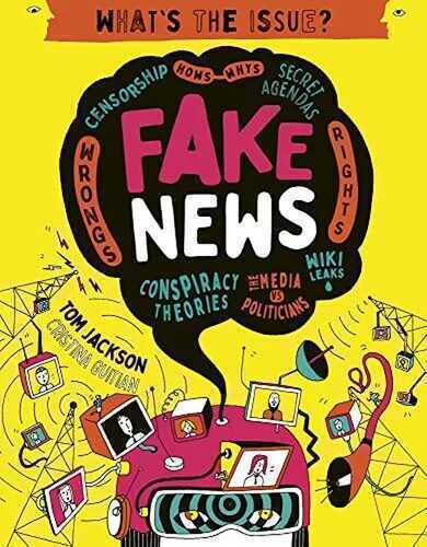 Fake News: Censorship • Hows – Whys • Secret Agendas • Wrongs – Rights • Conspiracy Theories • The Media vs Politicians • Wiki Leaks (What's the Issue?)