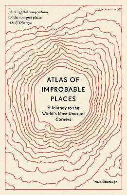 Atlas of Improbable Places
