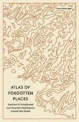 Atlas of Forgotten Places