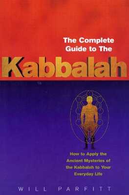 Complete Guide To The Kabbalah — Will Parfitt