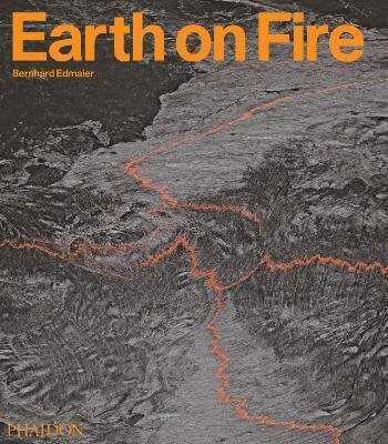 Earth on fire. How volcanoes shape our planet. Ediz. illustrata