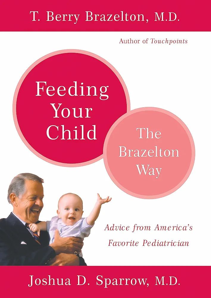 Feeding Your Child - The Brazelton Way — Thomas Berry Brazelton, Joshua D. Sparrow