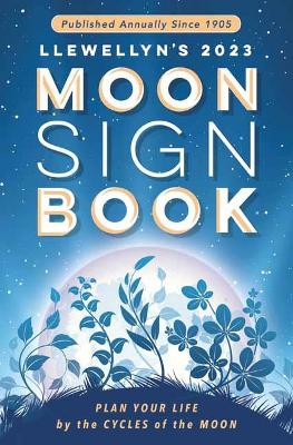 Llewellyn's 2023 Moon Sign Book