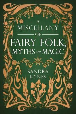 A Miscellany of Fairy Folk, Myths, and Magic