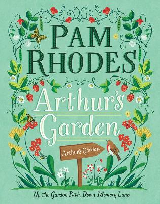 Arthur`s Garden – Up the garden path, down memory lane