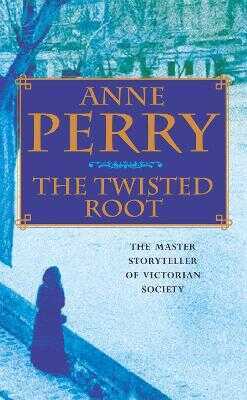 The Twisted Root (William Monk Mystery, Book 10)