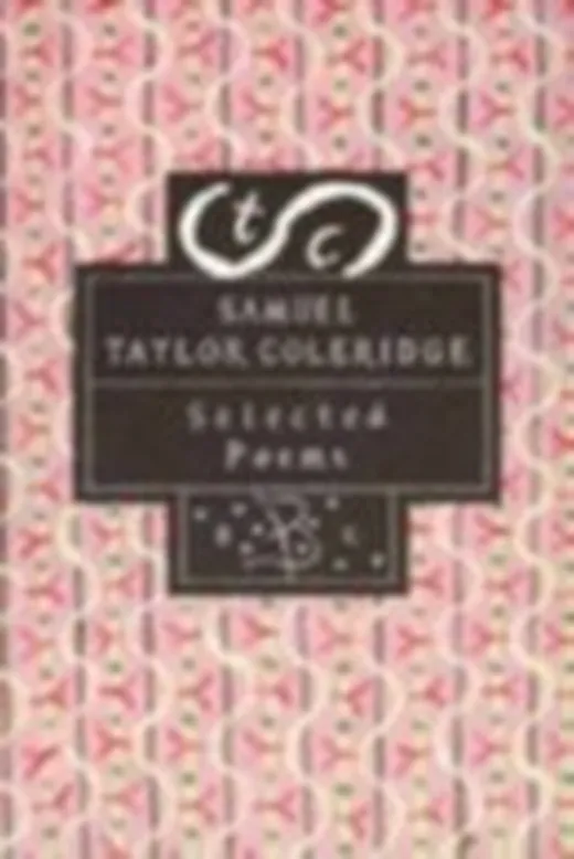 Samuel Taylor Coleridge: Selected Poems