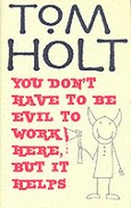 YOU DON'T HAVE TO BE EVIL TO WORK HERE, BUT IT HELPS