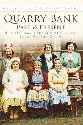 Quarry Bank Past and Present