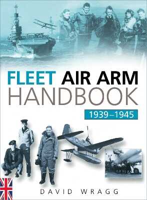 Fleet Air Arm Handbook 1939-1945 — David Wragg